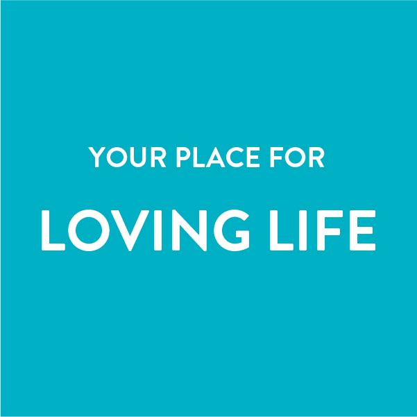 Your Place for Loving Life